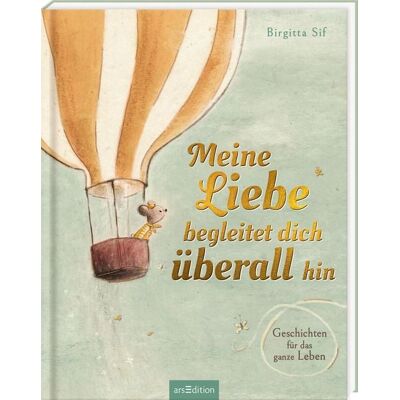 arsedition Meine Liebe begleitet dich überall hin arsedition Meine Liebe begleitet dich überall hin