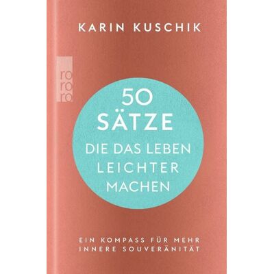 Rowohlt Taschenbuch 50 Sätze, die das Leben leichter machen Rowohlt Taschenbuch 50 Sätze, die das Leben leichter machen