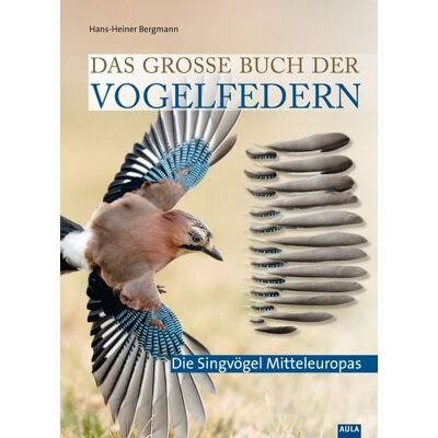 AULA-Verlag Das große Buch der Vogelfedern AULA-Verlag Das große Buch der Vogelfedern