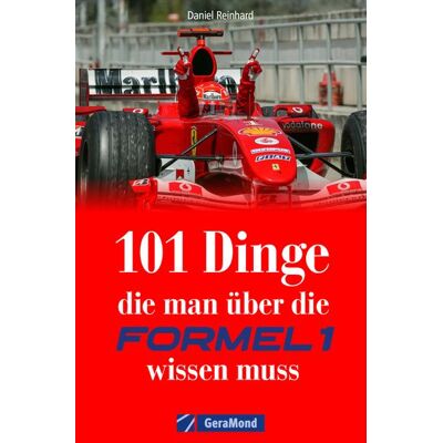 Geramond 101 Dinge, die man über die Formel 1 wissen muss Geramond 101 Dinge, die man über die Formel 1 wissen muss