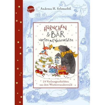 Arena Hörnchen & Bär warten auf Weihnachten. 24 Vorlesegeschichten aus dem Winterwunderwald Arena Hörnchen & Bär warten auf Weihnachten. 24 Vorlesegeschichten aus dem Winterwunderwald