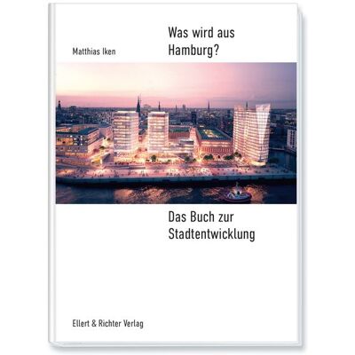 Ellert & Richter Verlag Was wird aus Hamburg? Ellert & Richter Verlag Was wird aus Hamburg?
