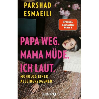Knaur Papa weg. Mama müde. Ich laut. Knaur Papa weg. Mama müde. Ich laut.
