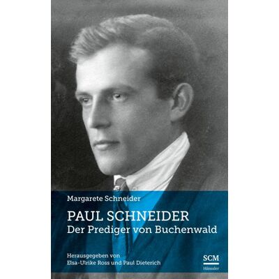 Hänssler Paul Schneider – Der Prediger von Buchenwald Hänssler Paul Schneider – Der Prediger von Buchenwald