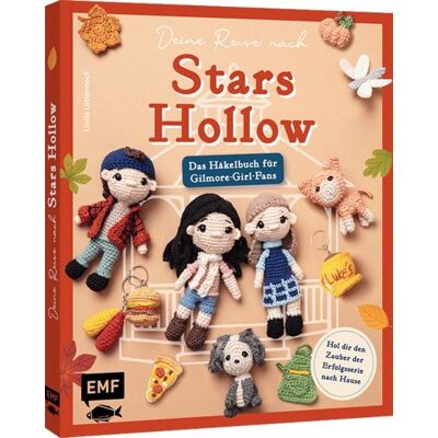 Edition Michael Fischer / EMF Verlag Deine Reise nach Stars Hollow Das Häkelbuch für Gilmore-Girl-Fans Edition Michael Fischer / EMF Verlag Deine Reise nach Stars Hollow Das Häkelbuch für Gilmore-Girl-Fans