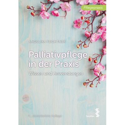 Facultas Palliativpflege in der Praxis Facultas Palliativpflege in der Praxis