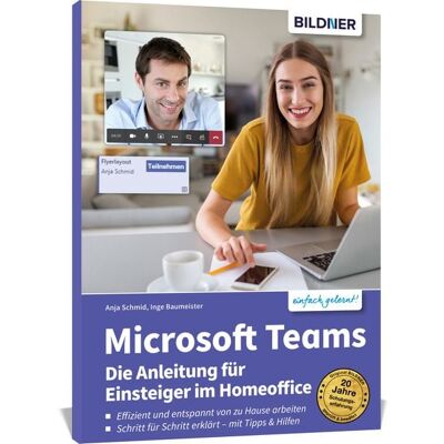 Bildner Verlag Microsoft Teams – Die Anleitung für Einsteiger im Homeoffice Bildner Verlag Microsoft Teams – Die Anleitung für Einsteiger im Homeoffice