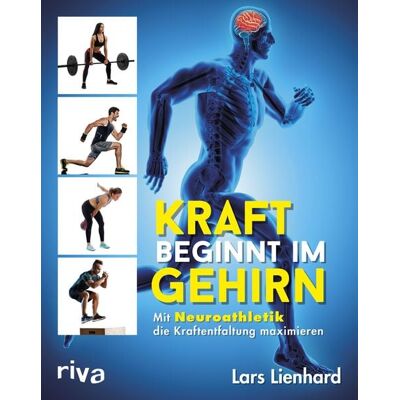 Riva Kraft beginnt im Gehirn Riva Kraft beginnt im Gehirn