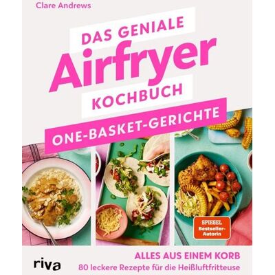 Münchner Verlagsgruppe Das geniale Airfryer-Kochbuch: One-Basket-Gerichte Münchner Verlagsgruppe Das geniale Airfryer-Kochbuch: One-Basket-Gerichte
