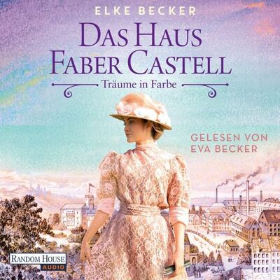 Random House Audio Das Haus Faber-Castell. Träume in Farbe Random House Audio Das Haus Faber-Castell. Träume in Farbe