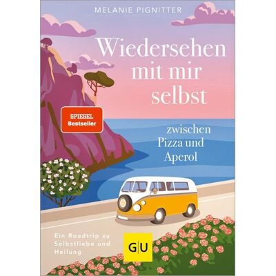 Gräfe und Unzer eBook Wiedersehen mit mir selbst zwischen Pizza und Aperol Gräfe und Unzer eBook Wiedersehen mit mir selbst zwischen Pizza und Aperol