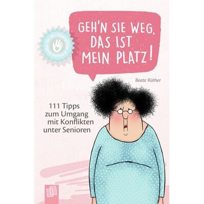 Verlag an der Ruhr Geh'n Sie weg, das ist mein Platz! Verlag an der Ruhr Geh'n Sie weg, das ist mein Platz!