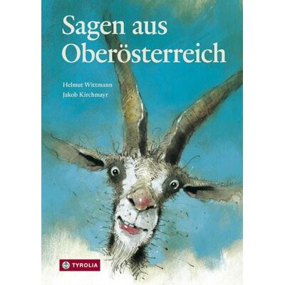 Tyrolia Sagen aus Oberösterreich Tyrolia Sagen aus Oberösterreich