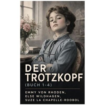 E-artnow Der Trotzkopf (Buch 1-4) E-artnow Der Trotzkopf (Buch 1-4)