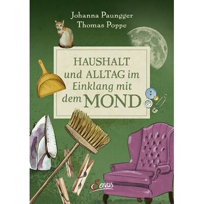 Servus Haushalt und Alltag im Einklang mit dem Mond Servus Haushalt und Alltag im Einklang mit dem Mond