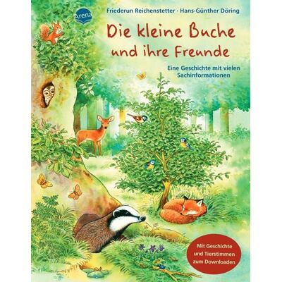 Arena Eine Tier-Geschichte mit vielen Sachinformationen / Die kleine Buche und ihre Freunde Arena Eine Tier-Geschichte mit vielen Sachinformationen / Die kleine Buche und ihre Freunde