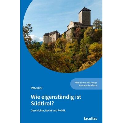 Facultas Wie eigenständig ist Südtirol? Facultas Wie eigenständig ist Südtirol?