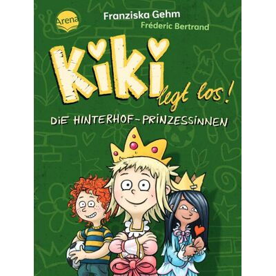 Arena Kiki legt los! (2). Die Hinterhof-Prinzessinnen Arena Kiki legt los! (2). Die Hinterhof-Prinzessinnen