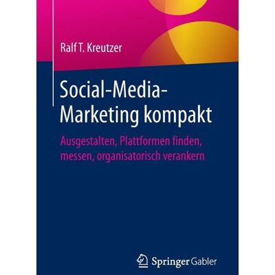 Springer Fachmedien Wiesbaden Social-Media-Marketing kompakt Springer Fachmedien Wiesbaden Social-Media-Marketing kompakt