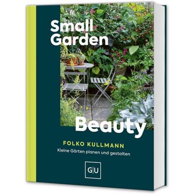 Gräfe und Unzer Verlag GmbH Small Garden Beauty Gräfe und Unzer Verlag GmbH Small Garden Beauty