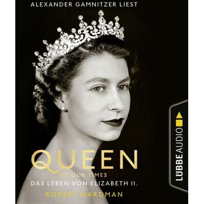 Lübbe Audio Queen of Our Times - Das Leben von Elizabeth II. Lübbe Audio Queen of Our Times - Das Leben von Elizabeth II.