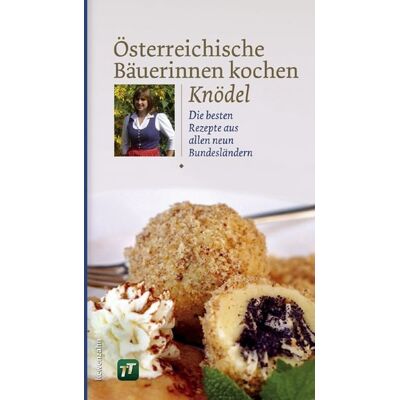 Löwenzahn Verlag in der Studienverlag Ges.m.b.H. Österreichische Bäuerinnen kochen Knödel Löwenzahn Verlag in der Studienverlag Ges.m.b.H. Österreichische Bäuerinnen kochen Knödel
