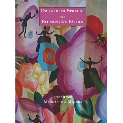 Buchschmiede Die geheime Sprache der Blumen und Fächer Buchschmiede Die geheime Sprache der Blumen und Fächer