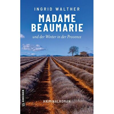 Gmeiner Verlag eBooks Madame Beaumarie und der Winter in der Provence Gmeiner Verlag eBooks Madame Beaumarie und der Winter in der Provence