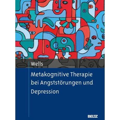 Beltz eBook Metakognitive Therapie bei Angststörungen und Depression Beltz eBook Metakognitive Therapie bei Angststörungen und Depression