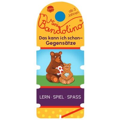 Arena Mini Bandolino. Das kann ich schon – Gegensätze Arena Mini Bandolino. Das kann ich schon – Gegensätze