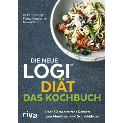 Riva Die neue LOGI-Diät - Das Kochbuch Riva Die neue LOGI-Diät - Das Kochbuch