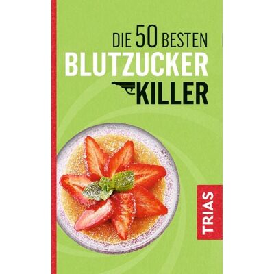 TRIAS Die 50 besten Blutzucker-Killer TRIAS Die 50 besten Blutzucker-Killer