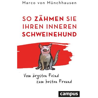 Campus So zähmen Sie Ihren inneren Schweinehund Campus So zähmen Sie Ihren inneren Schweinehund
