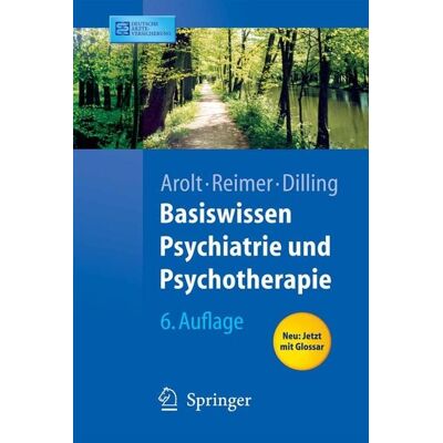 Springer Basiswissen Psychiatrie und Psychotherapie Springer Basiswissen Psychiatrie und Psychotherapie