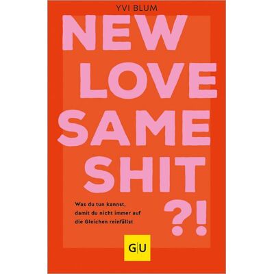 Gräfe und Unzer eBook New love, same shit?! Gräfe und Unzer eBook New love, same shit?!