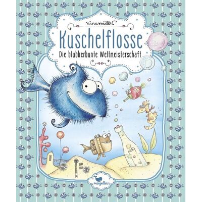 Magellan Die blubberbunte Weltmeisterschaft / Kuschelflosse Band 2 Magellan Die blubberbunte Weltmeisterschaft / Kuschelflosse Band 2