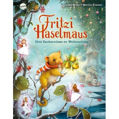 Arena Fritzi Haselmaus. Drei Zaubernüsse zu Weihnachten Arena Fritzi Haselmaus. Drei Zaubernüsse zu Weihnachten