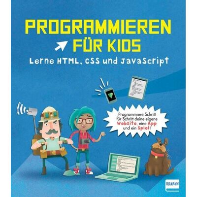 Ullmann Medien Programmieren für Kids – Lerne HTML, CSS und JavaScript Ullmann Medien Programmieren für Kids – Lerne HTML, CSS und JavaScript