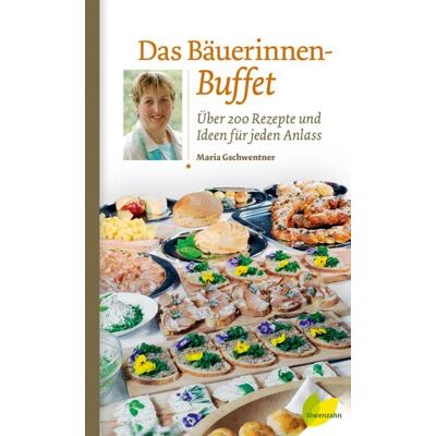 Löwenzahn Verlag in der Studienverlag Ges.m.b.H. Das Bäuerinnen-Buffet Löwenzahn Verlag in der Studienverlag Ges.m.b.H. Das Bäuerinnen-Buffet