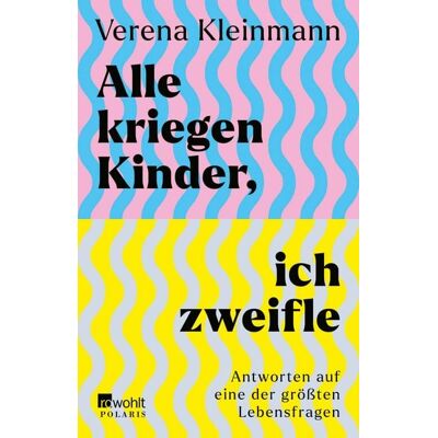 Rowohlt eBooks Alle kriegen Kinder, ich zweifle Rowohlt eBooks Alle kriegen Kinder, ich zweifle