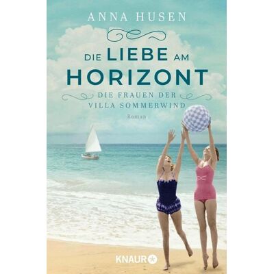Knaur eBook Die Frauen der Villa Sommerwind. Die Liebe am Horizont Knaur eBook Die Frauen der Villa Sommerwind. Die Liebe am Horizont