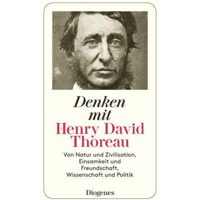 Diogenes Denken mit Henry David Thoreau Diogenes Denken mit Henry David Thoreau