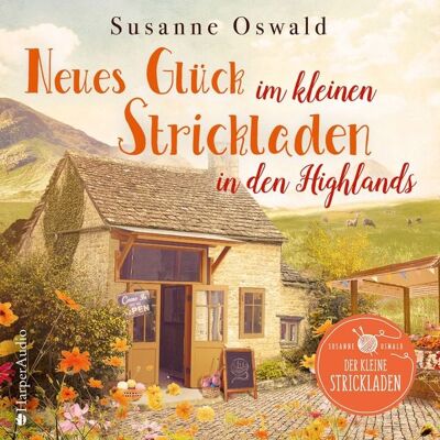 Harper Audio Neues Glück im kleinen Strickladen in den Highlands (ungekürzt) Harper Audio Neues Glück im kleinen Strickladen in den Highlands (ungekürzt)