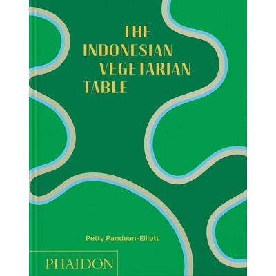 Phaidon The Indonesian Vegetarian Table Phaidon The Indonesian Vegetarian Table