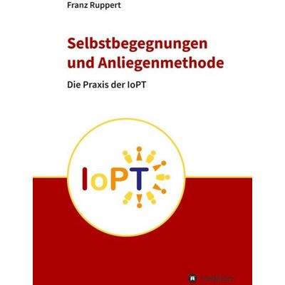 Tredition Selbstbegegnungen und Anliegenmethode Tredition Selbstbegegnungen und Anliegenmethode