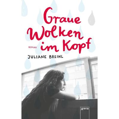 Arena Graue Wolken im Kopf: Roman über Depression bei Jugendlichen Arena Graue Wolken im Kopf: Roman über Depression bei Jugendlichen