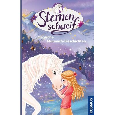 Kosmos Sternenschweif, Magische Mutmach-Geschichten Kosmos Sternenschweif, Magische Mutmach-Geschichten