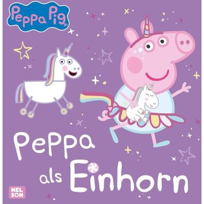 Nelson Peppa Wutz Bilderbuch: Peppa als Einhorn Nelson Peppa Wutz Bilderbuch: Peppa als Einhorn