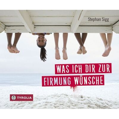 Tyrolia Was ich dir zur Firmung wünsche Tyrolia Was ich dir zur Firmung wünsche
