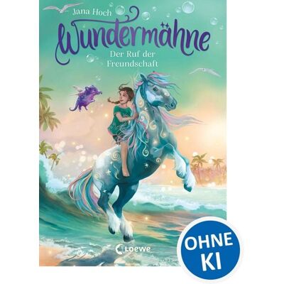 Loewe Wundermähne (Band 3) - Der Ruf der Freundschaft Loewe Wundermähne (Band 3) - Der Ruf der Freundschaft